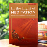In the Light of Meditation -  A guide to meditation and spiritual development (includes Meditation CD)