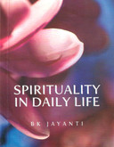 Spirituality in Daily Life - Helpful practices for bringing spirituality to life