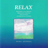Relax - Restoring calm through meditation, creative visualisation and emotional control