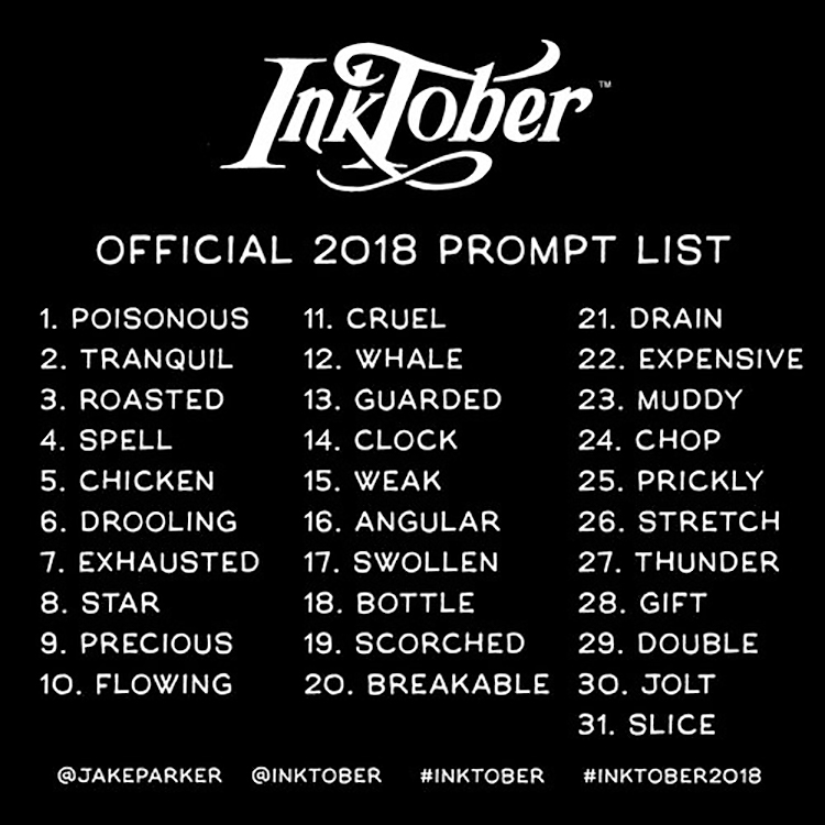 Inktober 2018 Prompt List by Mr. Jake Parker Inktober 2018 Prompt List by Mr. Jake Parker