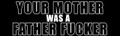 Your Mother Was A Father Fucker Motorcycle Helmet Sticker (1 Dozen)