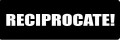 RECIPROCATE (1 Dozen)