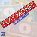 Play Money by Nick Diffate