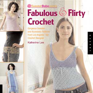 SweaterBabe.com's Fabulous and Flirty Crochet book