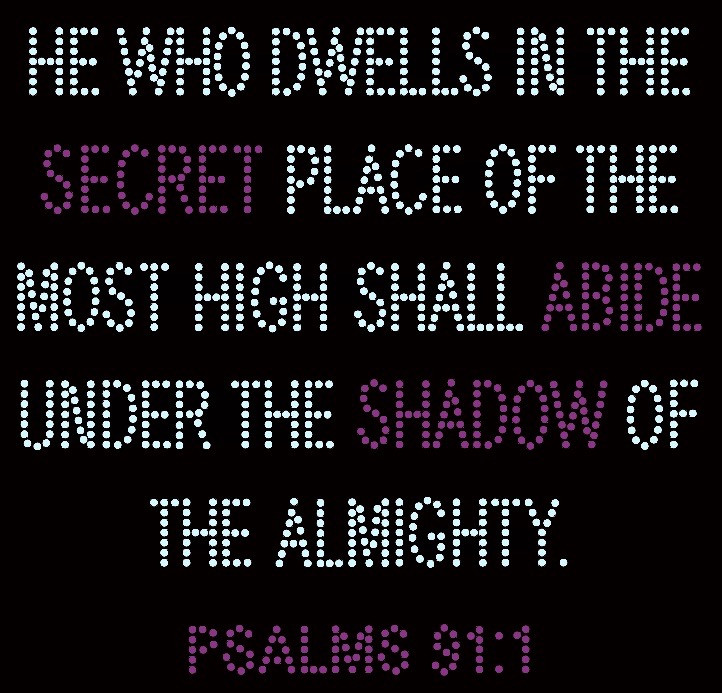 he who dwells in the secret place he who dwells in the secret place