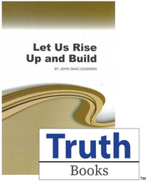 Let Us Rise Up And Build Cei Bookstore Truth Publications
