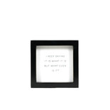 5x5x1.5 wood frame sign (IT IS) wh/bk