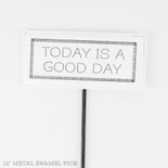 5.25" X 12" X .5" Metal Enamel Pick (Today Is A Good Day) White/Gray