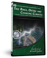 Tree Rings, Dating and Changing Climates DVD