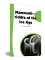 Mammoth-Riddle of the Ice Age