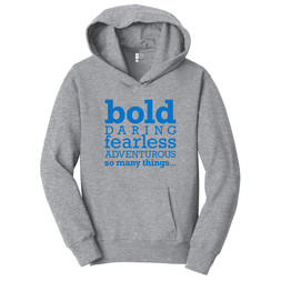 Be Bold (light gray fleece hoodie)