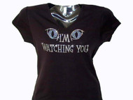 I'm Watching You Sparkly Bling Rhinestone T Shirt