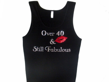 Over 40 & Still Fabulous Swarovski Crystal Rhinestone Bling Birthday T shirt