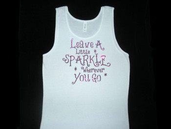 Leave A Little Sparkle Wherever You Go Swarovski rhinestone tank top tee shirt