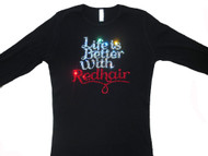 Life Is Better With Red Hair Sparkly Rhinestone T Shirt