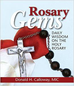 Rosary Gems, Daily Wisdom on the Holy Rosary by Donald H.  Calloway, MIC