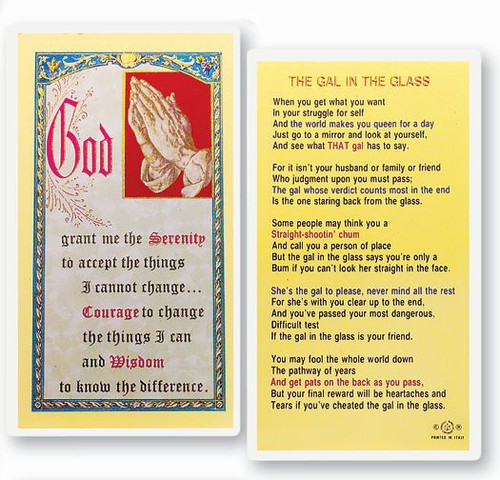 Serenity Prayer in full color. "The Gal in the Glass" on reverse side. Clear hard lamination. Size: 2-1/2" x 4-1/2".