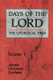 Volume 1: Advent, Christmas, Epiphany.  The Days of the Lord The Liturgical Year is an excellent guide to the riches of the Church's liturgy, and a welcome companion to the Sacramentary, the Liturgy of the Hours, and the Lectionary.