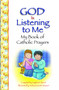 God listens to us when we pray! This collection features not only traditional Catholic prayers but also original ones that will encourage kids to begin to pray each day and learn how to talk to God as they would their best friend. Children are shown how to start their day with five minutes in their prayer corner. Morning and evening prayers and prayers to Mary and the saints are among the many prayers offered in this book. All the prayers that are recited at Mass are also included, as well as prayers for special days and events and short one-line prayers to say throughout the day. Delightful illustrations make this book a great gift for any Catholic child for any occasion. For ages 7 to 11.