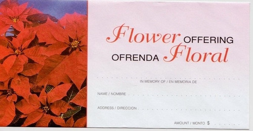 "Ofrenda Floral" Sobres Ofrenda Florales de Navidad Estándar (3 1/8 "x 6 1/4"). Precio por 100

Image of floral offering envelopes with an image of poinsettias, and sections for “In Memory Of”, “Name”, “Address”, and “Amount” translated in both English and Spanish.

