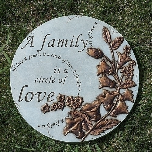  A Family of Love Round Stepping Stone.  This Family of Love Round Stepping Stone is 9"H. The stepping stone is adorned with flowers and the words "A family is a circle of love" is written in several places on the stepping stone. 
