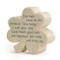 3"H Faithstone Shamrock with Verse.  Made of a resin/stone mix this Shamrock Faithstone has this verse written on it; "For each petal on the shamrock, This brings a wish your way. Good health, good luck and happiness for today and every day." 