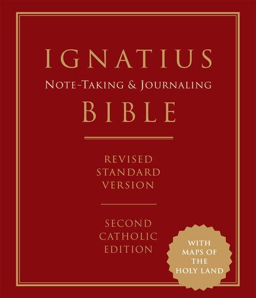 The first note-taking and journaling Bible ever of the popular RSV 2nd Catholic Edition!
The Ignatius Note-Taking BIble features an easy-to-follow, two-column format with two-inch ruled margins, enabling readers to easily align their notes, thoughts, and prayers alongside specific verses. Also includes 16 pages of color maps. The Ignatius Note-Taking and Journaling Bible is made with high-quality Bible paper and cover materials, and is a durable edition for anyone who wants to capture sermon notes, prayers, artwork, discussion notes, or personal reflections in their Bible.

Special Features:

Two-column format 2 ruled margins for writing Cream-colored Bible paper Synthetic Leather cover Smyth-sewn binding Size: 6.25 x 7.25 7 pt. Palatino type 1,290 pages Packaging with O-wrap Sturdy elastic band for cover closure 16 pages of color maps


