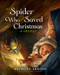 The Spider That Saved Christmas tells the tale of what happened to the Holy Family on their way to Egypt after receiving the message of the angel. When Joseph, Mary, and Jesus are in danger of being discovered and harmed by Herod's murderous soldiers, a cave-dwelling spider named Nephila risks her and her children's safety to help her hallowed visitors.
Majestically illustrated by artist Randy Gallegos, EWTN host Raymond Arroyo's moving story sheds new light on a family of Golden Silk Orb Weavers, whose silk is considered the most precious of all and is displayed at Christmastime in the sparkling tinsel that glints from evergreen trees the world over. After reading this book, you'll always remember Nephila in the twinkling tinsel. Though small and feared, she met divinity and reflected His light as only she could.
Like each of us she was there for a reason.