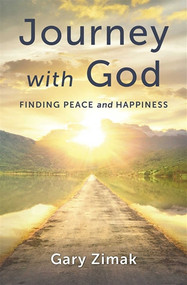 Have you spent time and effort trying to discover lasting peace, only to end up frustrated and anxious? It is hard to know where to begin, and you are not alone! After all, how does one go about getting to know the Creator of the universe?
Feeling compelled to do make a change in his life, Gary Zimak decided to take action, and Journey with God was born. In this book, he lays out a practical, step-by-step approach to knowing, loving, and serving God. Learn to spend time in God's presence and encounter him in your daily life. No matter where you are in your relationship with the Lord, peace and happiness will be found in your journey of faith with him