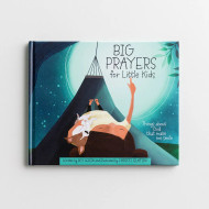 Big Prayers for Little Kids - Children's Book by Roy Lessin