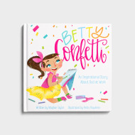 Betty Confetti: An Inspirational Story About God at Work - Children's Book by Maghon Taylor