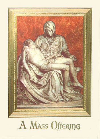 Deceased-"Pieta", 4 7/8" x 6 3/4", 100 per box (Gold Foil Embossed). 
Inside Verse:
Inside verse: The Holy Sacrifice of the Mass will be offered for the repose
of the soul of ________ Rev_______(right side)
Cross (graphic)
With the sympathy of _________ (left side)

 