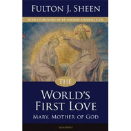 The Worlds First Love by Archbishop Fulton J. Sheen