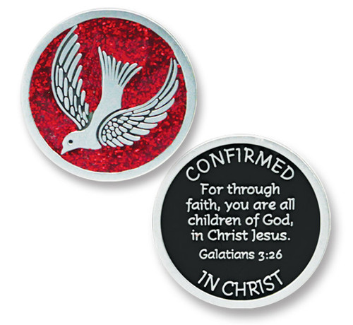 1 1/2" Confirmed in Christ Pocket Token. Front of Token has the Holy Spirit and the red color of the flames that appeared to the Apostles when the Holy Spirit came to them on Pentecost making the pocket token very symbolic. The back of the token has the verse:  "Confirmed in Christ", " For through faith, you are all children of God in Jesus Christ"  done in silver against a black background