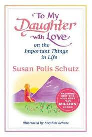 This beautiful book expresses the pride, hope, and love that every parent feels for a daughter. Stephen Schutz's sensitive illustrations accompany Susan's heartfelt poems and words of advice in this book that parents and daughters everywhere have come to cherish. Paperback ~ 96 pages 