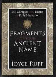 Fragments of Your Ancient Name by Joyce Rupp