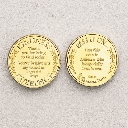 Pass it On! 1.25" Diameter ~ 4/pack. Coin Says "Thank you for being so kind today....You've brightened my world in a special way. Flip Side says "Pass it on to someone who has been especially kind to you ".