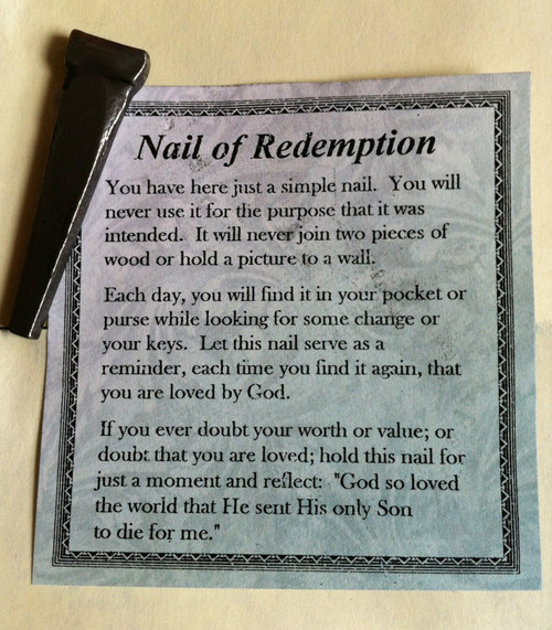 Inspirational Moments ~ Nail of Redemption & Prayer Card.  Perfect for purse, briefcase or pocket, this small devotional remembrance is a helpful way to encourage you to have an inspirational moment every day.  Each vinyl folder contains a prayer card and devotional medallion remembrance. Card Size: 2.75" x 3"