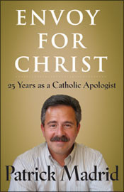 Envoy for Christ ,25 Years as a Catholic Apologist