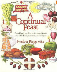 A Continual Feast by Evelyn Birge Vitz