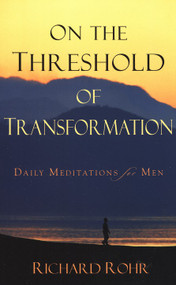 On the Threshold of Transformation, Meditations for Men