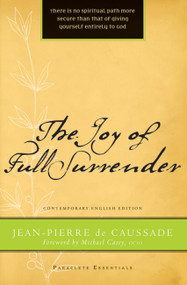 The Joy of Surrender by Jean-Pierre de Caussade