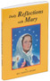 Daily Reflections with Mary from Catholic Book Publishing is a reverently illustrated and beautifully printed book offering 31 prayerful Marian reflections supplemented by an impressive selection of prayers to Mary. This Daily Reflections with Mary by Rev. Rawley Myers demonstrates a deep love for Mary on every page and will be an encouragement for all who wish to pray with and to Mary.
96 pages ~ 4" x 6 1/4"