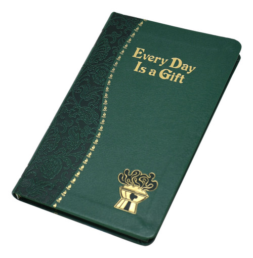Green Cover-Every Day is a Gift in Regular Print is a  perennial bestseller.  Every Day is a Gift is filled with popular meditations for every day, featuring a text from Sacred Scripture, a quotation from the writings of a Saint, and a meaningful prayer. Includes an introduction by Rev. Frederick Schroeder. Illustrated and printed in two colors. Includes ribbon marker.  6 1/2 x 9 1/4" X 6 1/4.