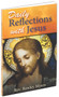 A beautifully illustrated prayerbook containing thirty-one prayerful reflections with Jesus for each day of the month. Daily Reflections With Jesus is a prayer book you will return to again and again as you draw closer to Our Lord in your prayer journey.
96 pages ~ 4" x 6 1/2" ~ Flexible Cover
