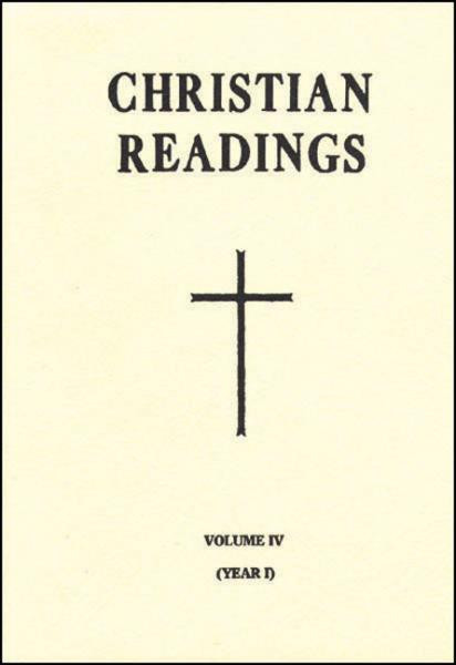 Christian Readings (Vol. IV/Year I) contains an anthology of readings from Sacred Scripture and the Early Church Fathers to accompany the Liturgy of the Hours. The selections in Christian Readings can be used for the Office of Readings as well as for other prayer services and personal reflection on the word of God and on the patristic writings. This volume of Christian Readings can be used for weekdays from Easter Week to the 17th Week in Ordinary Time during Year I of the weekday cycle. Christian Readings makes available a collection of the finest readings from Scripture and from the Fathers and spiritual writers of the Church.
96 pages ~ 6 1/2" x 9 1/4