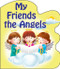 My Friends the Angels is one of four in the series of St. Joseph Sparkle Books. This series of board books adds a bit of wonder to a child's day with a combination of foil-stamping and sparkle on the cover and expressive, colorful illustrations throughout. My Friends the Angels helps children to be aware of God's love for them through the angels who help them throughout the day. Perfect as a gift for God's littlest Catholics! CPSIA compliant.
14 pages ~ 5 1/2" x 6 3/4"