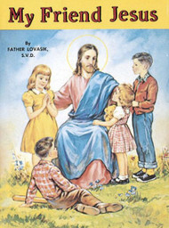 St Joseph Picture Books ~ Helps children to see that Jesus is their faithful companion. Illustrated in full color. Part of a magnificent series of religious books that will help celebrate God's love for us and help all children better understand the Catholic faith. Simply written by Rev. Lawrence G. Lovasik, S.V.D. and illustrated in full color. 5 1/2 X 7 3/8 ~ Paperback