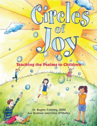 Circles of Joy by Sr. Regine Fanning is a reproducible book based on Creation theology for the primary grades, giving students a true and delightful introduction to the psalms while providing teachers and catechists with ready-made material.
