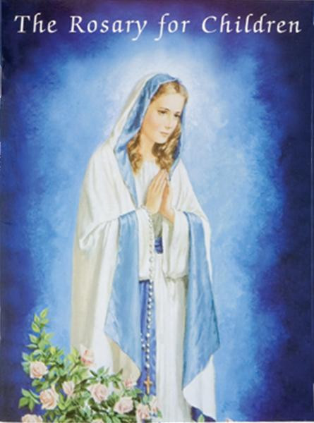Catholic Classic for Children, The Rosary. Illustrated paperback. 5"x 7" 32 pages. Full color. Softcover. 